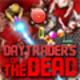 Day Traders Of The Dead