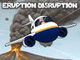 Eruption Disruption