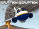 Eruption Disruption