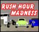 Rush Hour Madness